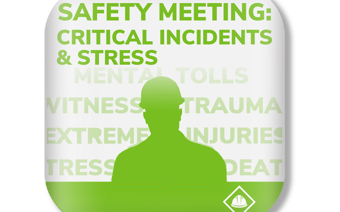 Safety Meeting: Critical Incidents & Stress